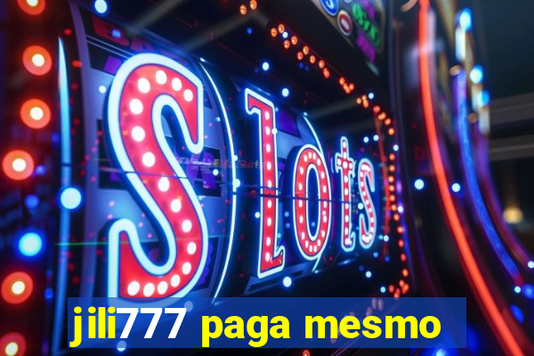 jili777 paga mesmo